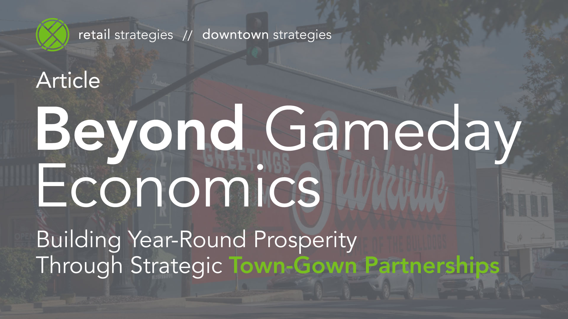 Beyond Gameday Economics: How Starkville, MS is Building Year-Round Prosperity Through Strategic Town-Gown Partnerships